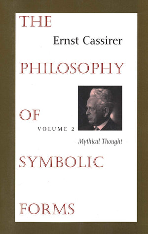 The Philosophy of Symbolic Forms, Vol. 2: Mythical Thought,Used