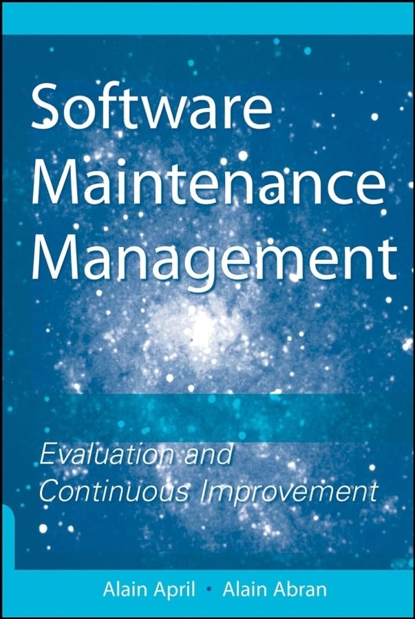 Software Maintenance Management: Evaluation and Continuous Improvement,Used