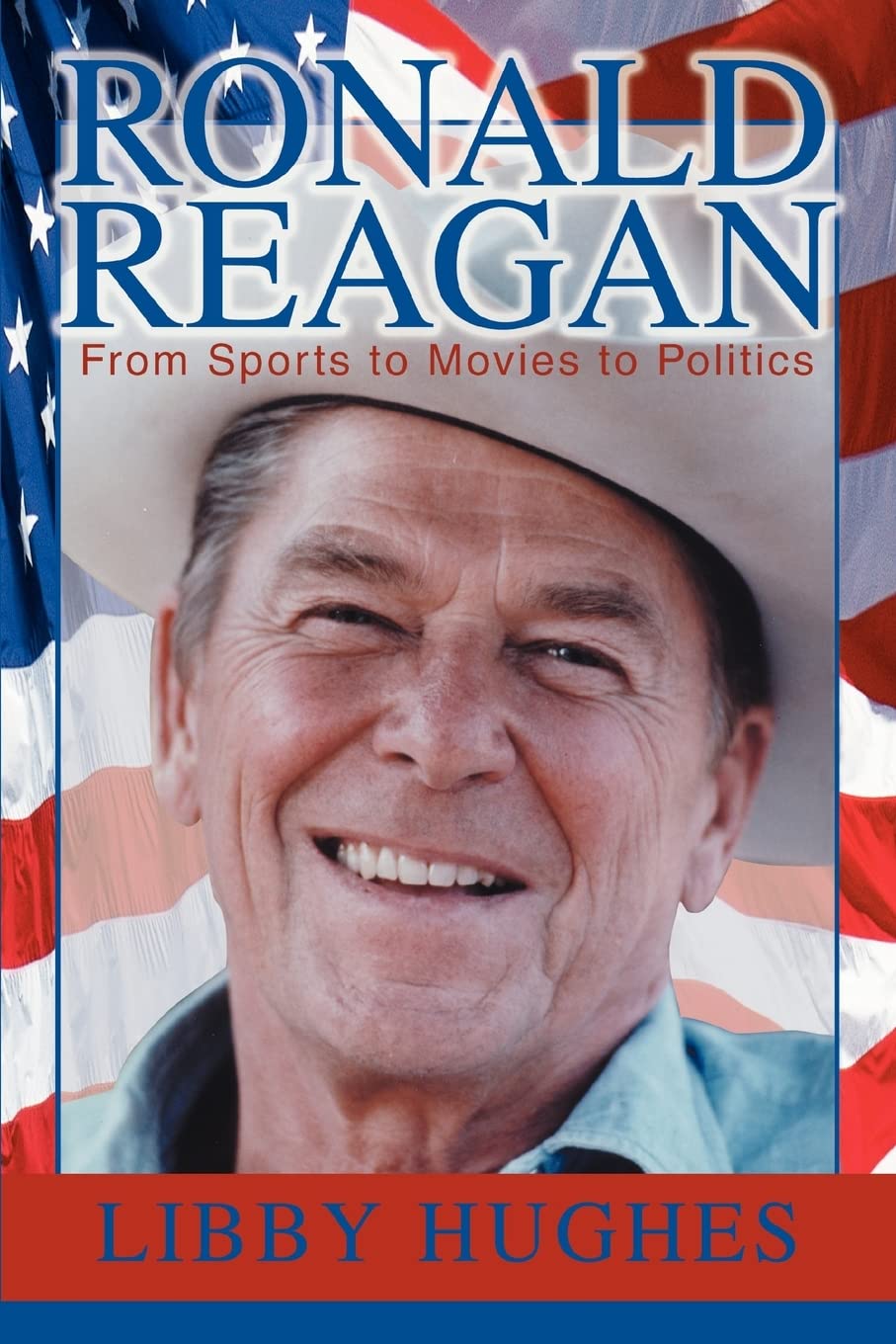 Ronald Reagan: From Sports to Movies to Politics,Used