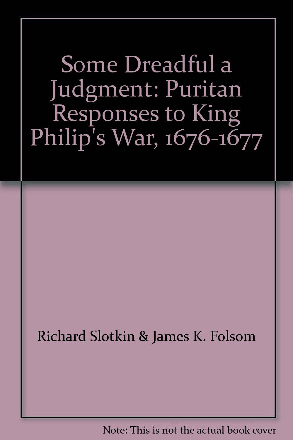 So Dreadful a Judgment: Puritan Responses to King Philip's War, 167677,Used