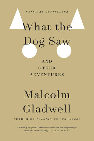 What The Dog Saw: And Other Adventures