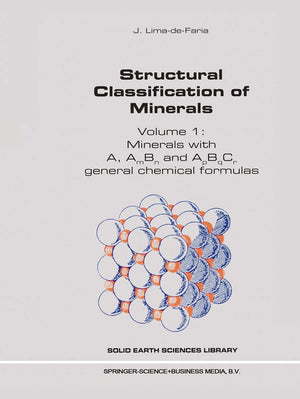 Structural Classification of Minerals: Volume I: Minerals with A, Am Bn and ApBqCr General Chemical Formulas (Solid Earth Scienc,Used