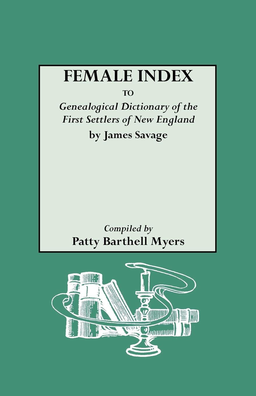 Female Index To Genealogical Dictionary Of The First Settlers Of New England By James Savage,Used