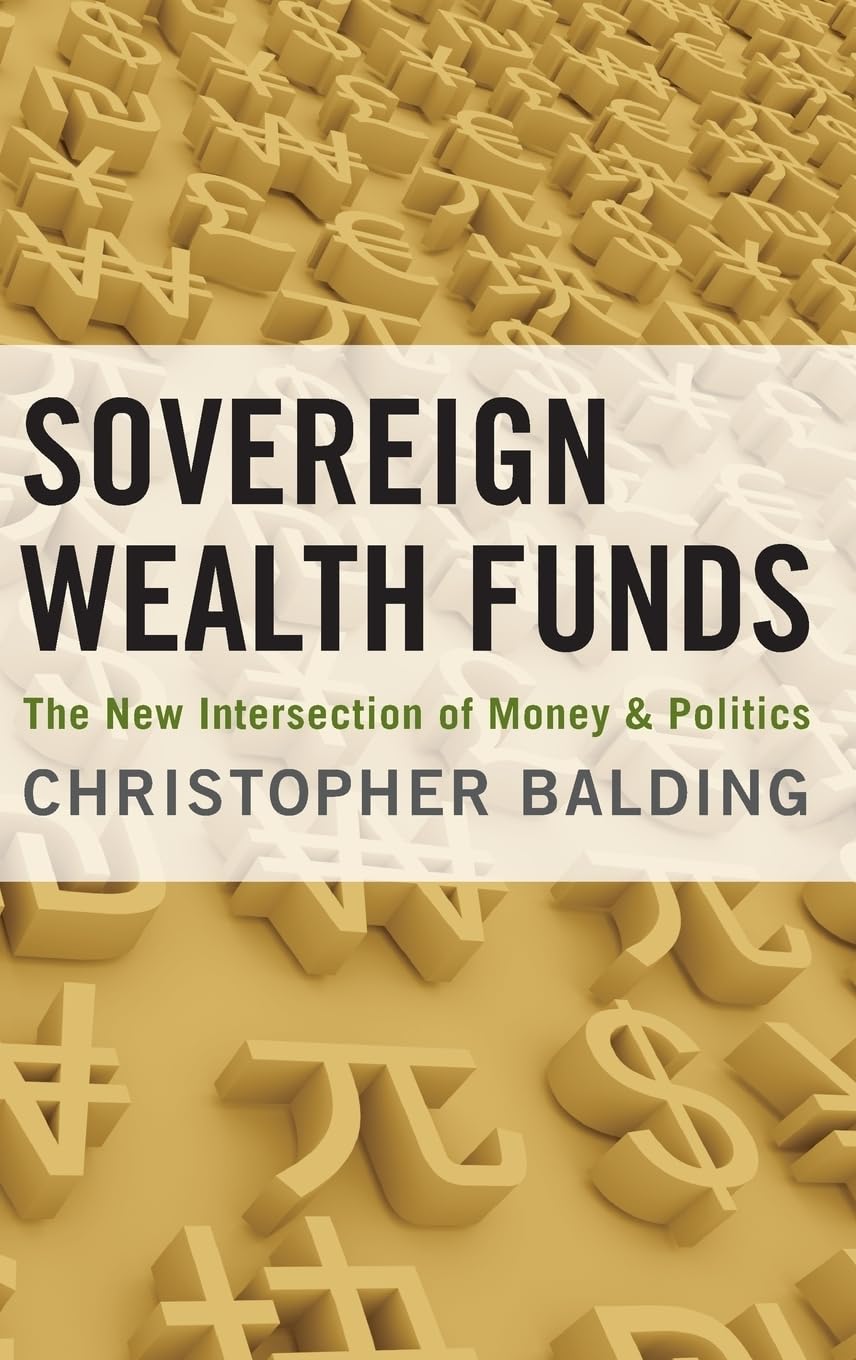 Sovereign Wealth Funds: The New Intersection of Money and Politics,Used