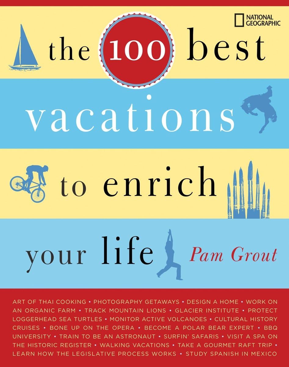 The 100 Best Vacations to Enrich Your Life,Used