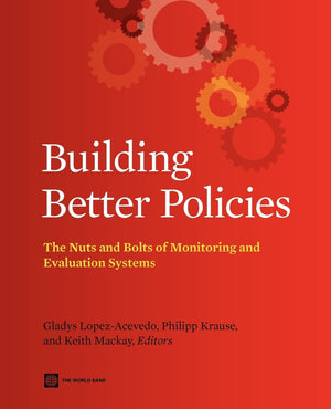 Building Better Policies: The Nuts and Bolts of Monitoring and Evaluation Systems (World Bank Training Series),Used