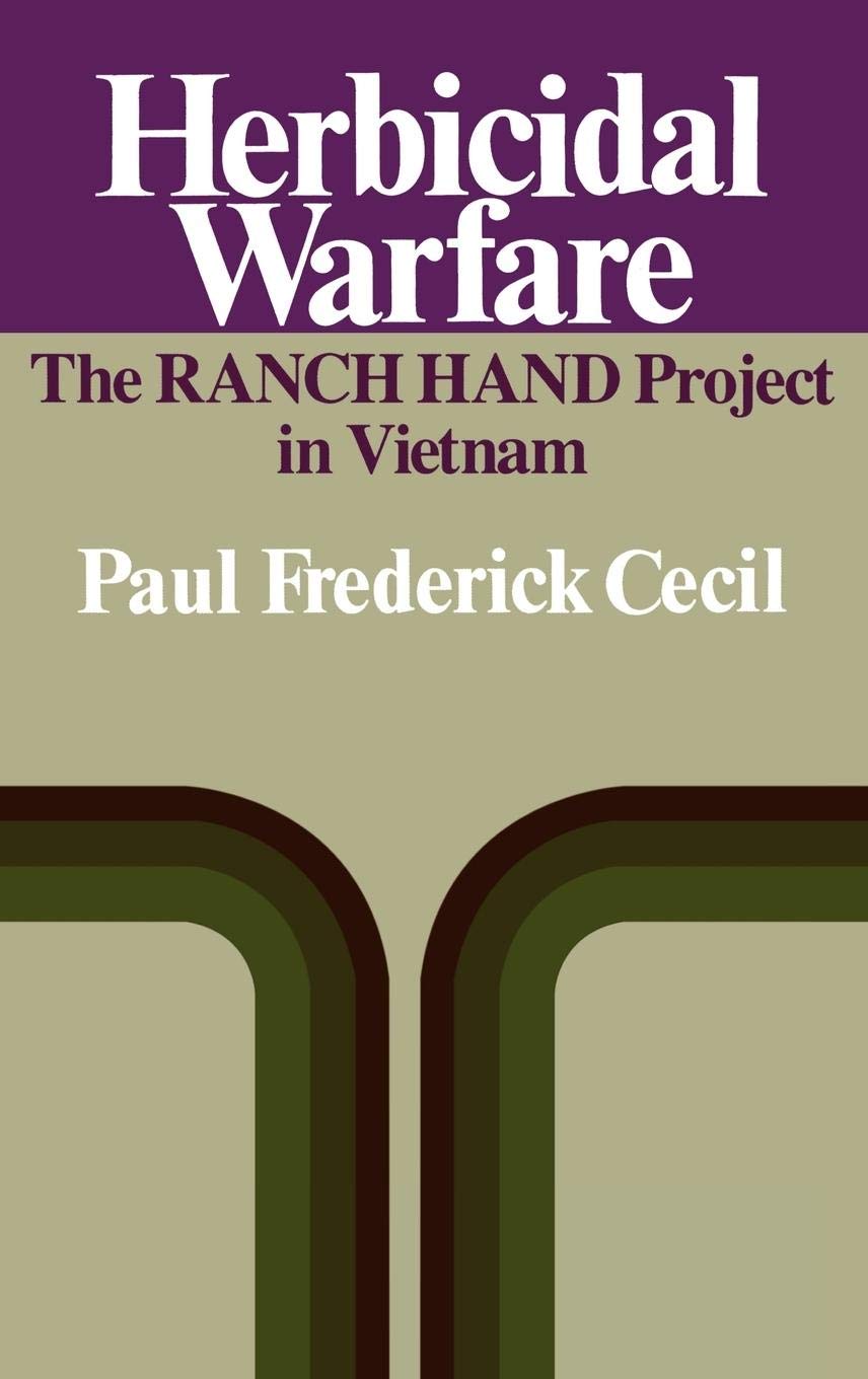 Herbicidal Warfare: The RANCH HAND Project in Vietnam,Used