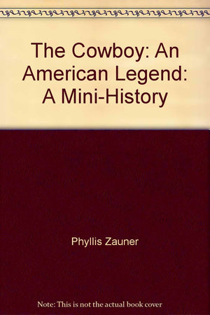 The cowboy: An American legend : a minihistory,Used