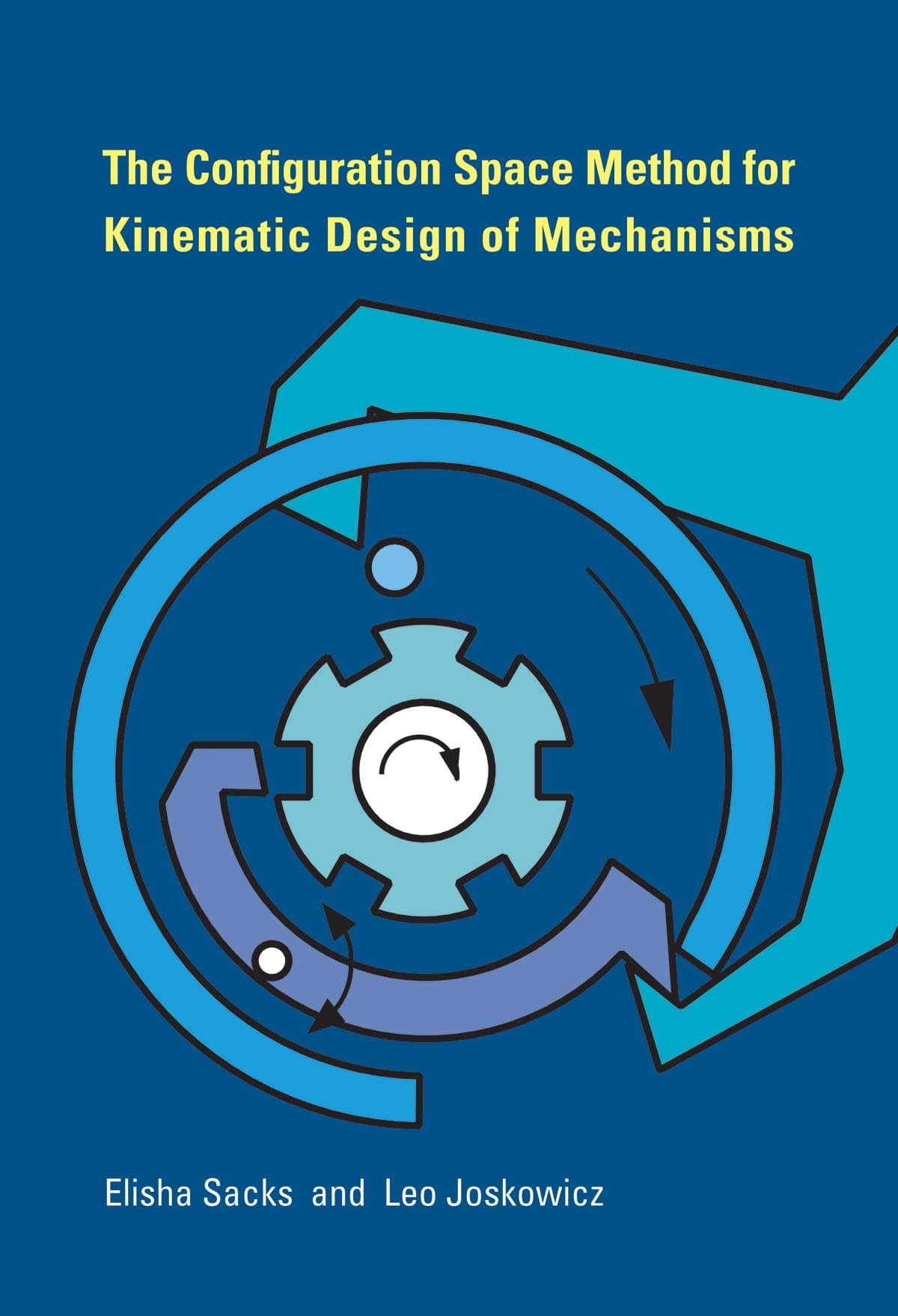 The Configuration Space Method for Kinematic Design of Mechanisms (Mit Press),Used