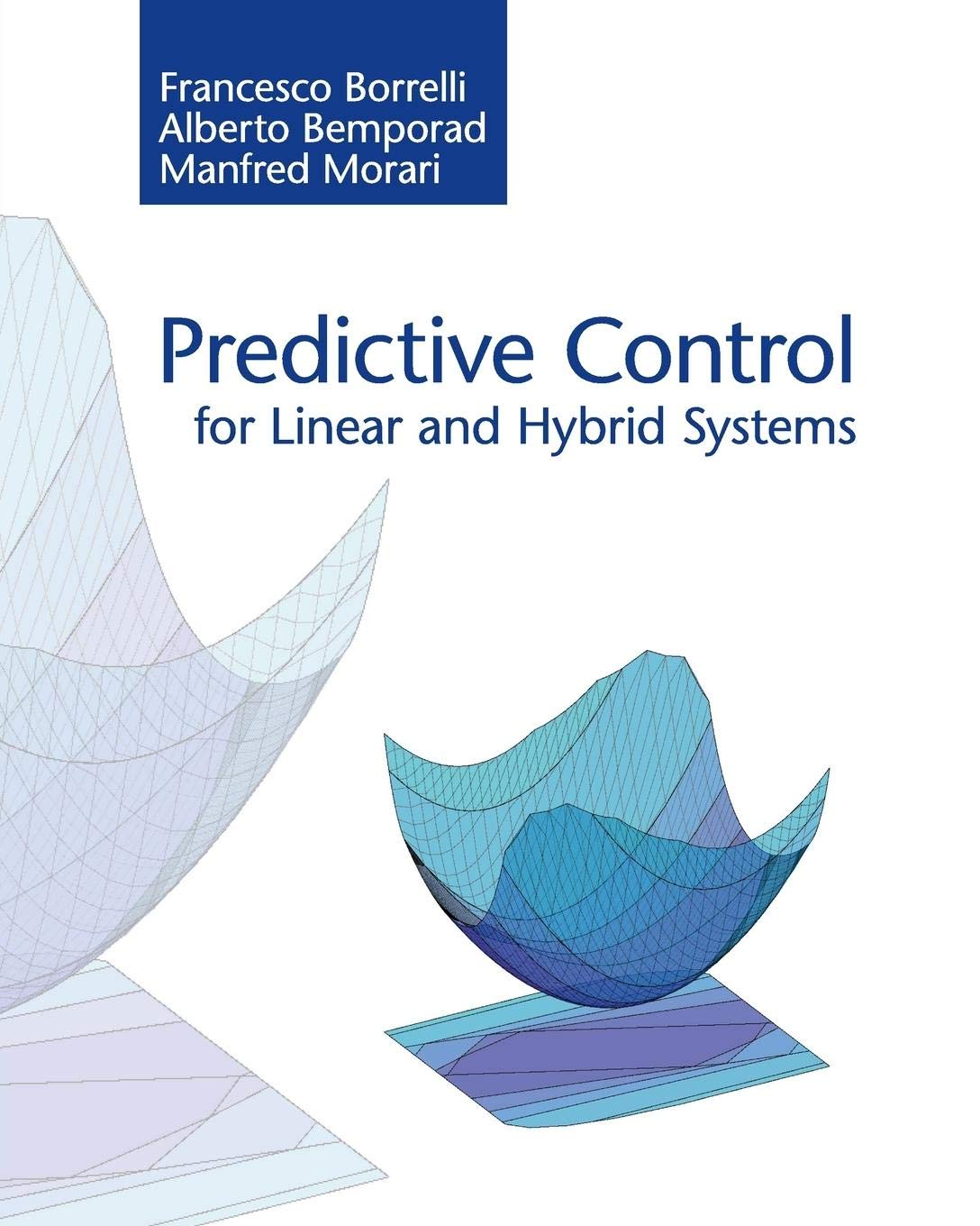 Predictive Control for Linear and Hybrid Systems,Used