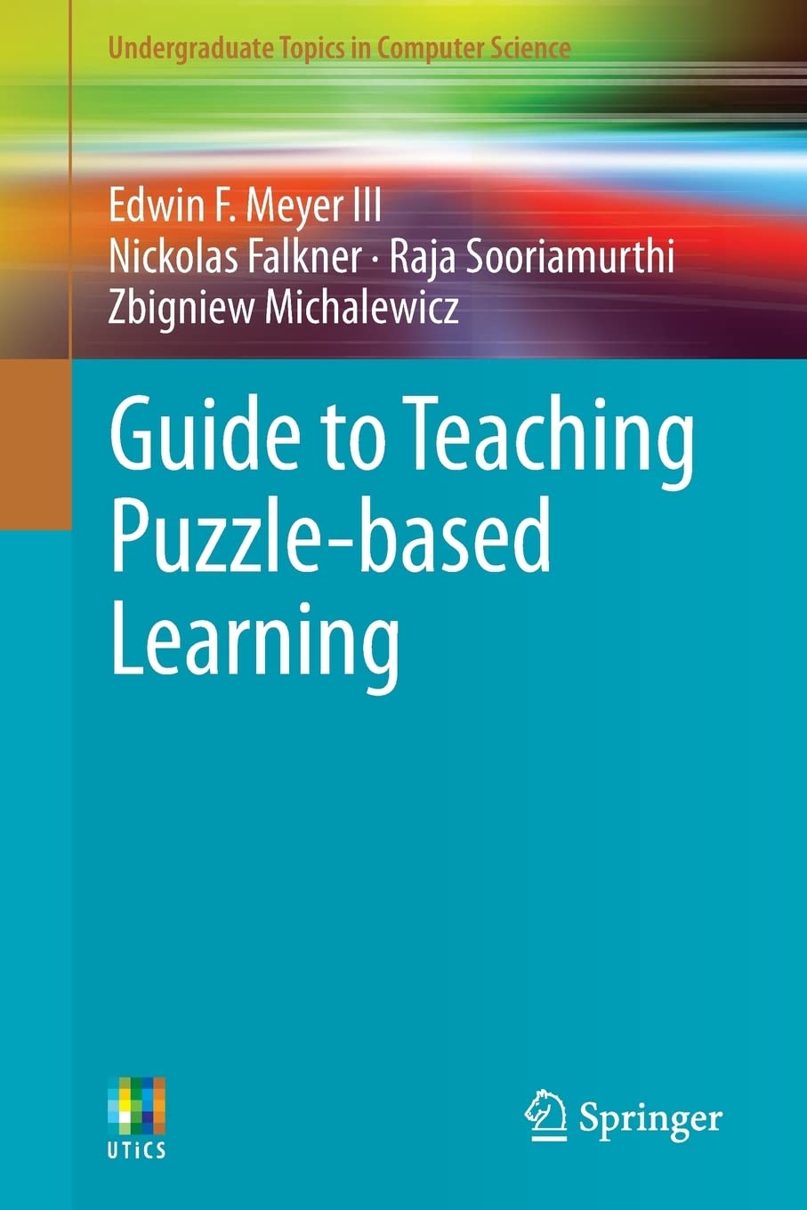 Guide to Teaching Puzzlebased Learning (Undergraduate Topics in Computer Science),Used