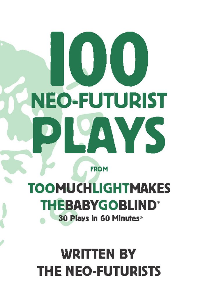 100 NeoFuturist Plays: From Too Much Light Makes the Baby Go Blind (30 Plays in 60 Minutes),Used