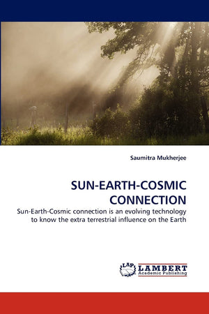 SUNEARTHCOSMIC CONNECTION: SunEarthCosmic connection is an evolving technology to know the extra terrestrial influence on th,Used