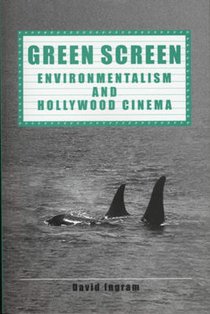 Green Screen: Environmentalism and Hollywood Cinema,Used