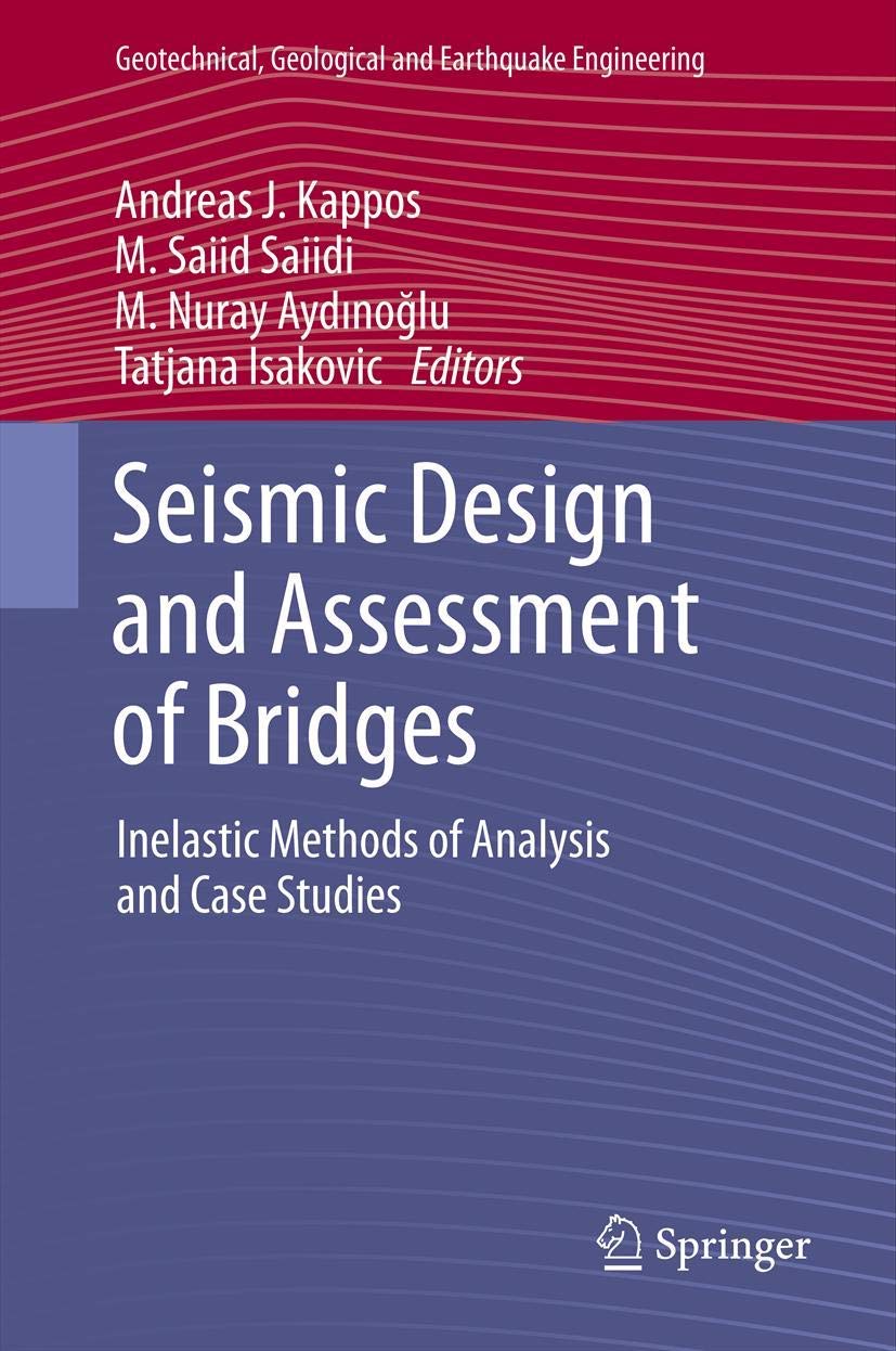 Seismic Design and Assessment of Bridges: Inelastic Methods of Analysis and Case Studies (Geotechnical, Geological and Earthquak,Used