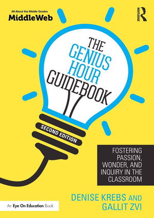 The Genius Hour Guidebook: Fostering Passion, Wonder, and Inquiry in the Classroom,Used