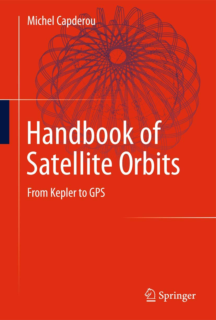 Handbook of Satellite Orbits: From Kepler to GPS,Used