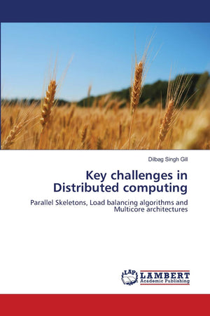 Key challenges in Distributed computing: Parallel Skeletons, Load balancing algorithms and Multicore architectures,Used
