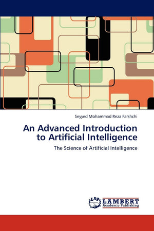An Advanced Introduction to Artificial Intelligence: The Science of Artificial Intelligence,Used