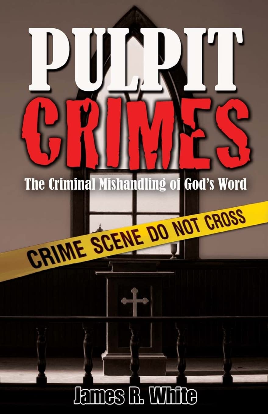 Pulpit Crimes: The Criminal Mishandling of God's Word,Used