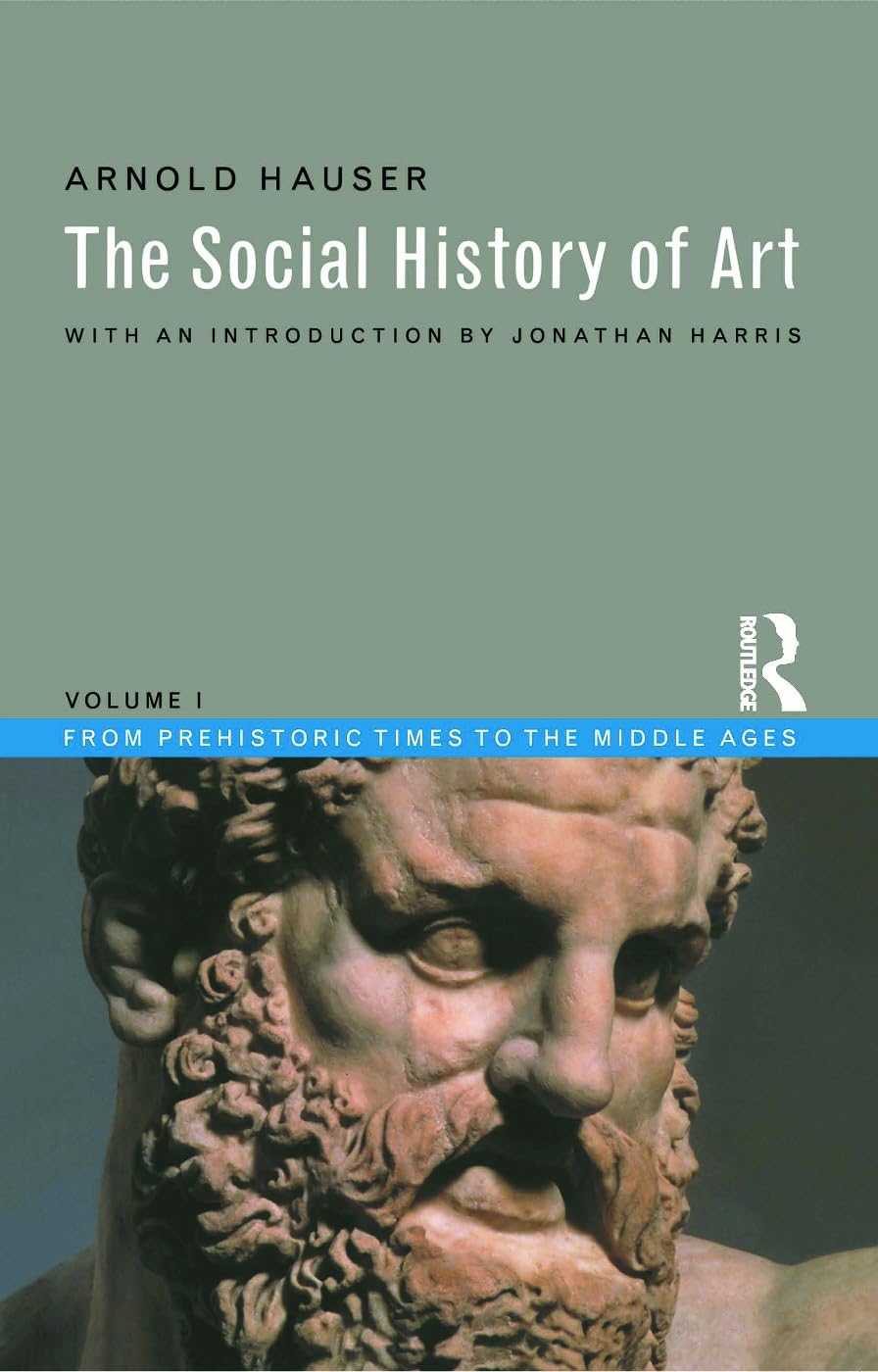 The Social History of Art, Vol. 1: From Prehistoric Times to the Middle Ages,New