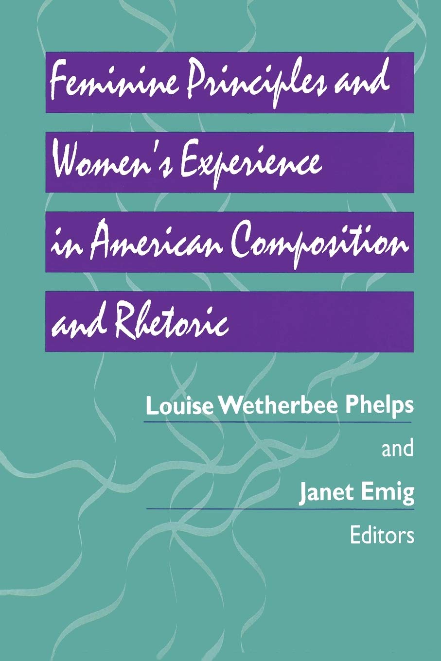Feminine Principles & Women's Experience in American Composition & Rhetoric (Composition, Literacy, and Culture),Used