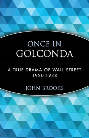 Once in Golconda: A True Drama of Wall Street 19201938,New