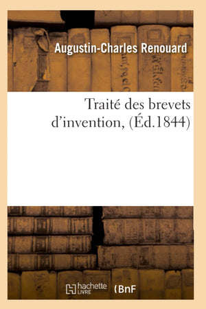 Trait Des Brevets d'Invention, (d.1844) (Savoirs Et Traditions) (French Edition),Used