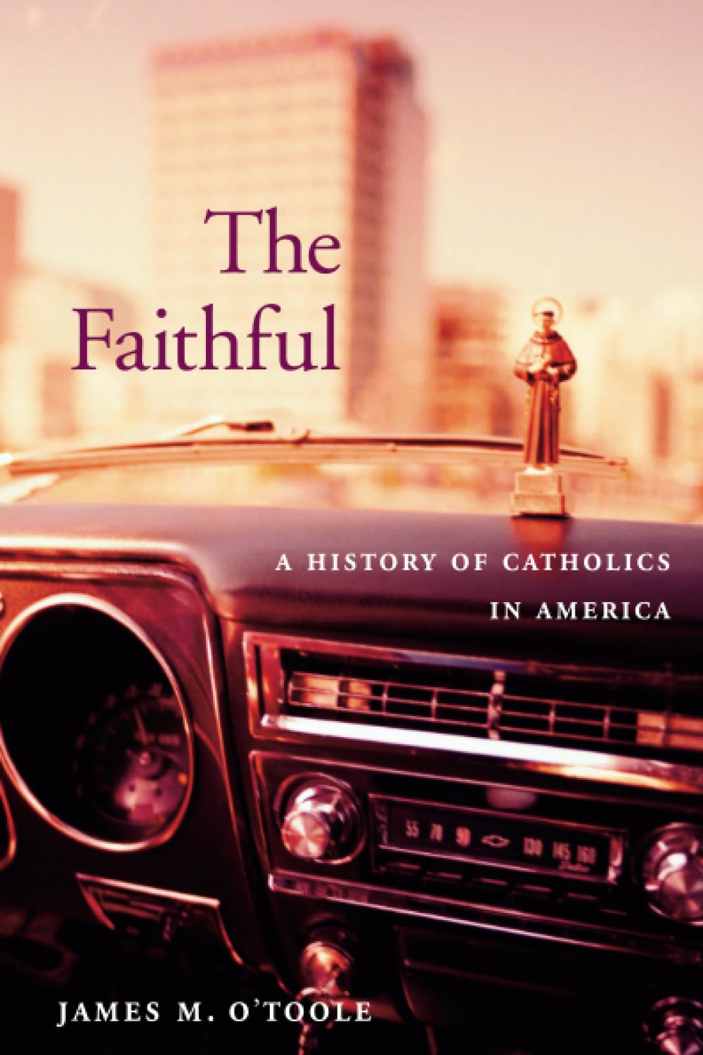 The Faithful: A History of Catholics in America,Used