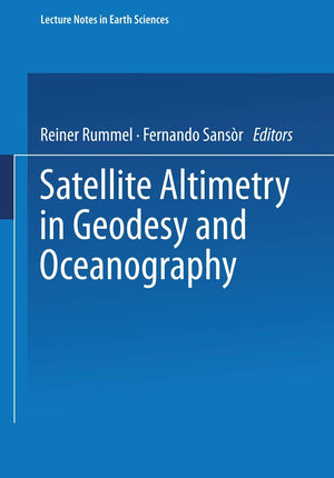 Satellite Altimetry In Geodesy And Oceanography (Lecture Notes In Earth Sciences, 50),Used
