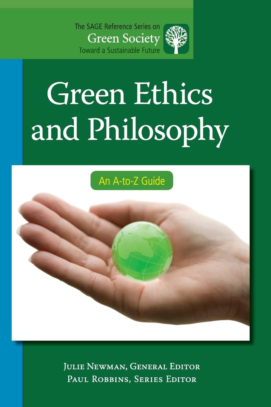 Green Ethics and Philosophy: An AtoZ Guide (The SAGE Reference Series on Green Society: Toward a Sustainable FutureSeries Edi,Used