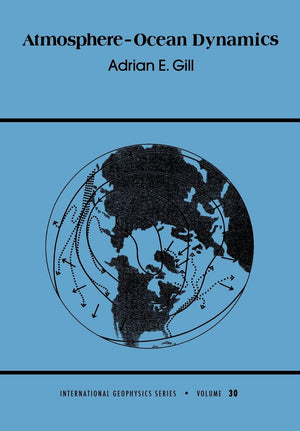 AtmosphereOcean Dynamics (International Geophysics Series, Volume 30),New