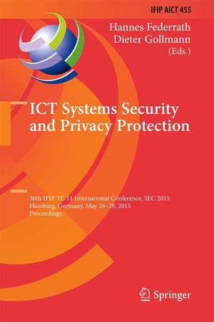 ICT Systems Security and Privacy Protection: 30th IFIP TC 11 International Conference, SEC 2015, Hamburg, Germany, May 2628, 20,Used