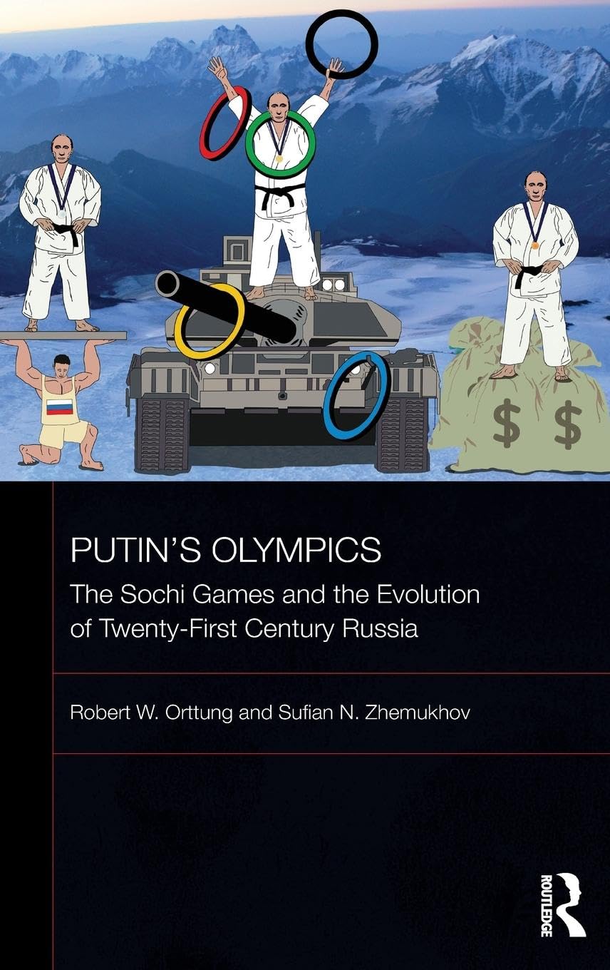 Putin's Olympics: The Sochi Games and the Evolution of TwentyFirst Century Russia (BASEES/Routledge Series on Russian and East ,Used