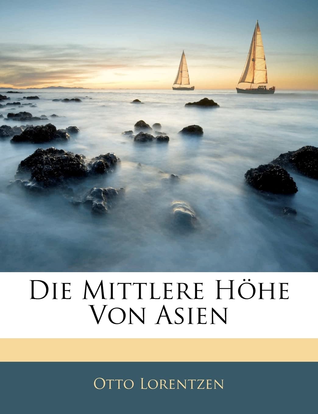 Die Mittlere Hohe Von Asien (English and German Edition),New