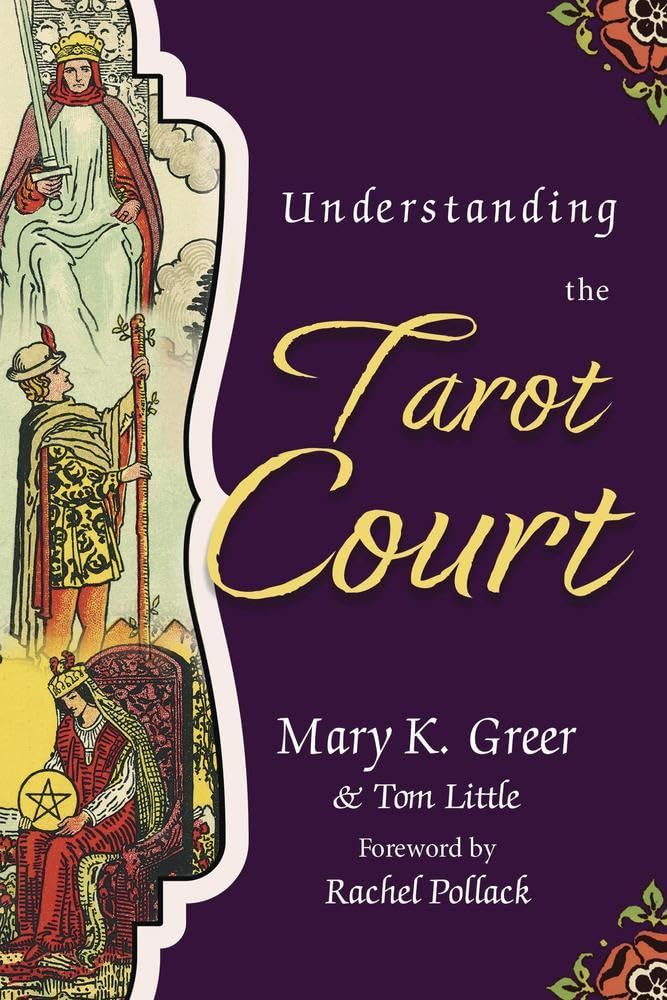 Understanding the Tarot Court (Special Topics in Tarot Series, 5),Used