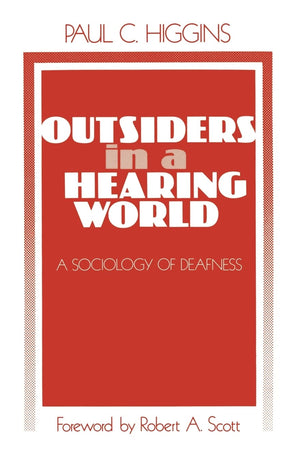 Outsiders in a Hearing World: A Sociology of Deafness,Used