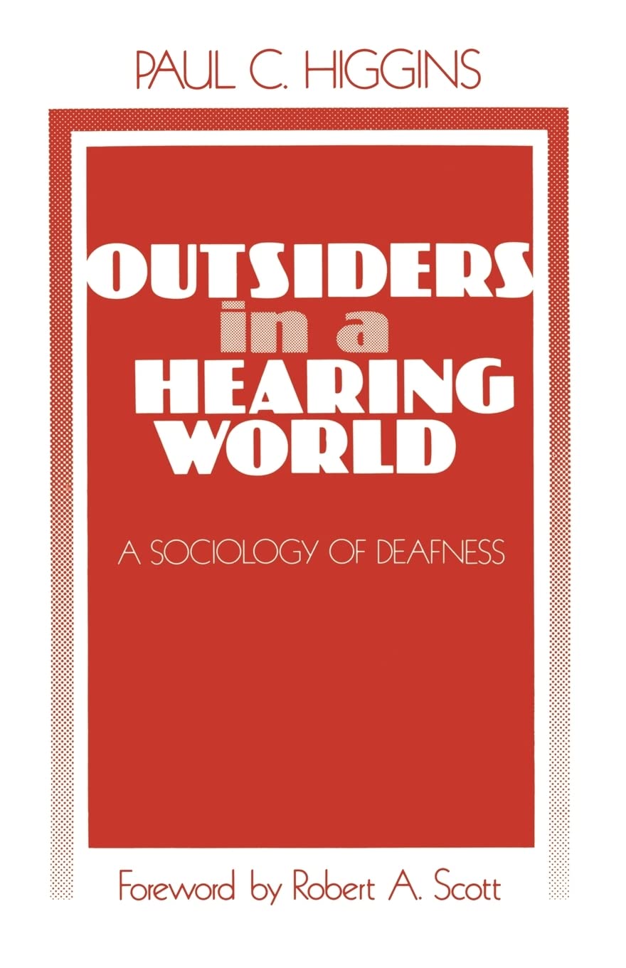 Outsiders in a Hearing World: A Sociology of Deafness,Used