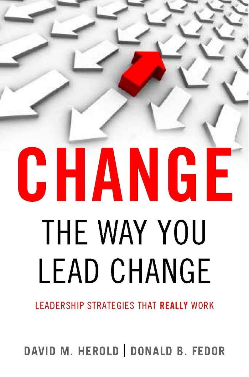 Change The Way You Lead Change: Leadership Strategies That Really Work,Used