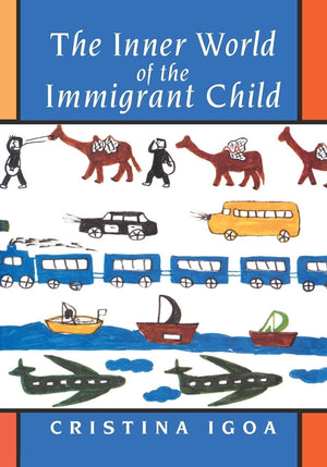 The Inner World of the Immigrant Child,Used