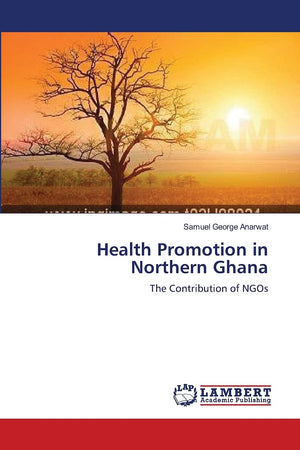 Health Promotion in Northern Ghana: The Contribution of NGOs,Used