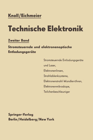 Technische Elektronik: Zweiter Band Stromsteuernde und elektronenoptische Entladungsgerte (German Edition),Used