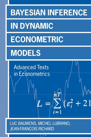 Bayesian Inference in Dynamic Econometric Models (Advanced Texts in Econometrics),Used
