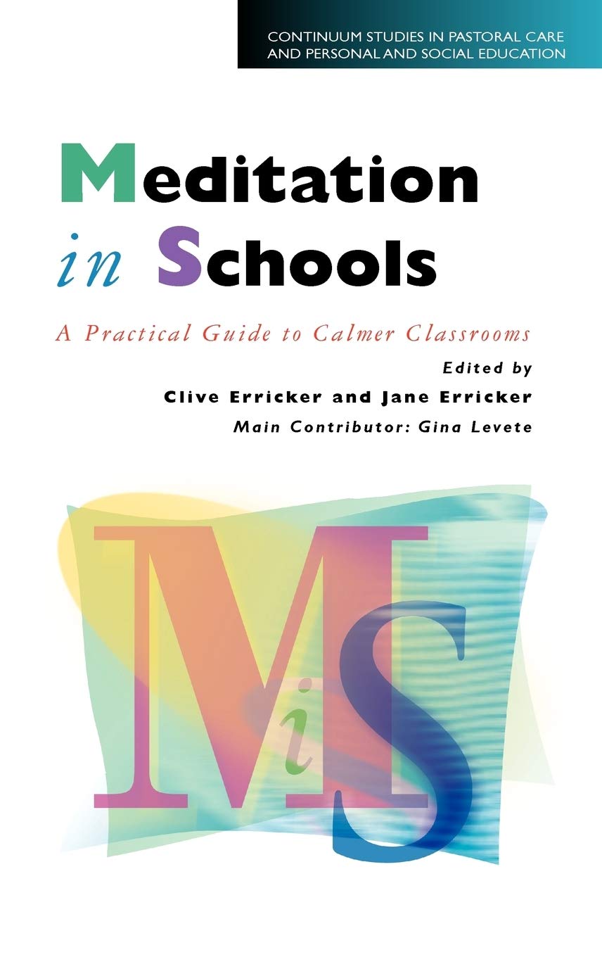 Meditation In Schools: Calmer Classrooms (Continuum Studies In Pastoral Care Personal And Social Development),Used