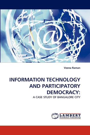 INFORMATION TECHNOLOGY AND PARTICIPATORY DEMOCRACY:: A CASE STUDY OF BANGALORE CITY,Used