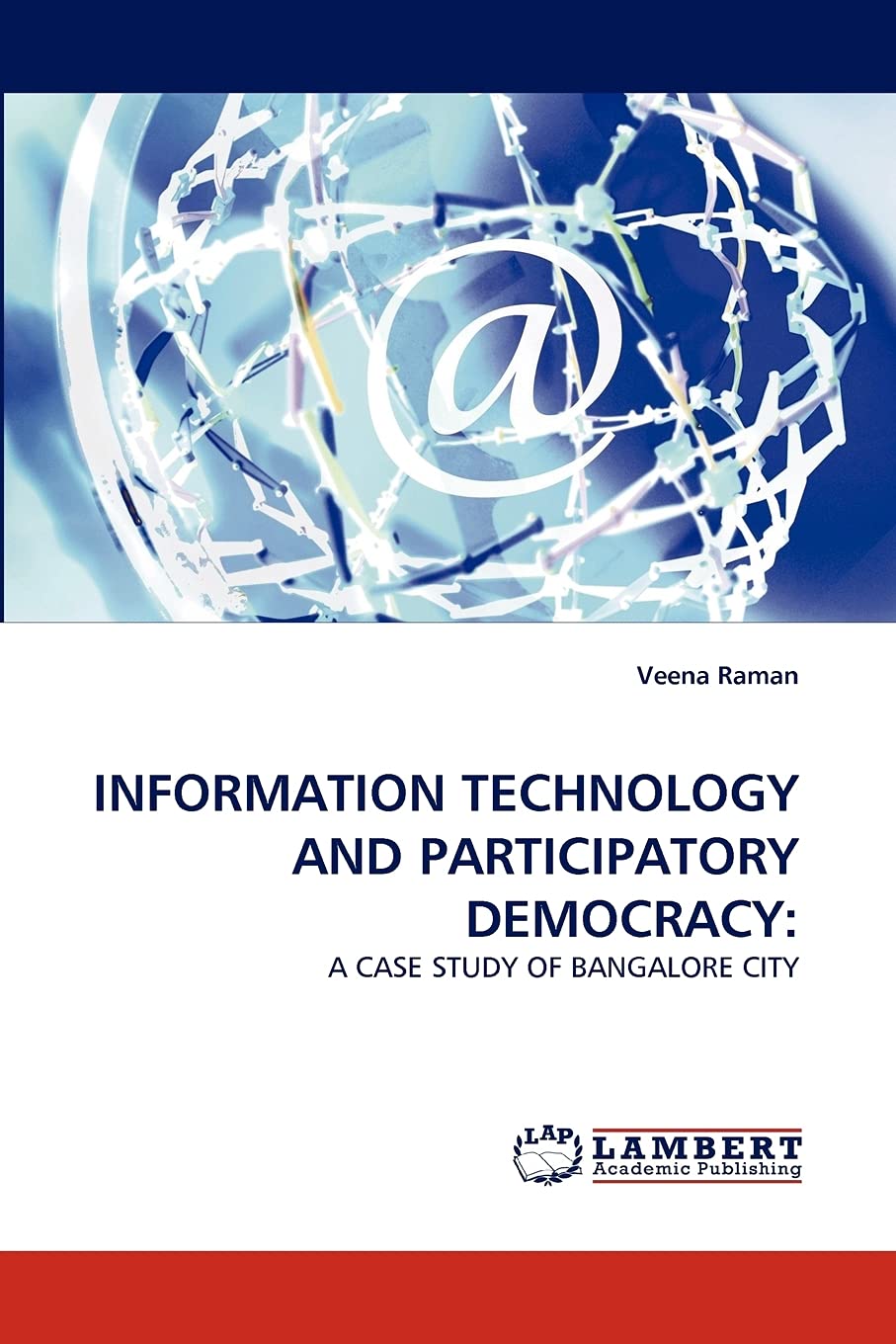 INFORMATION TECHNOLOGY AND PARTICIPATORY DEMOCRACY:: A CASE STUDY OF BANGALORE CITY,Used