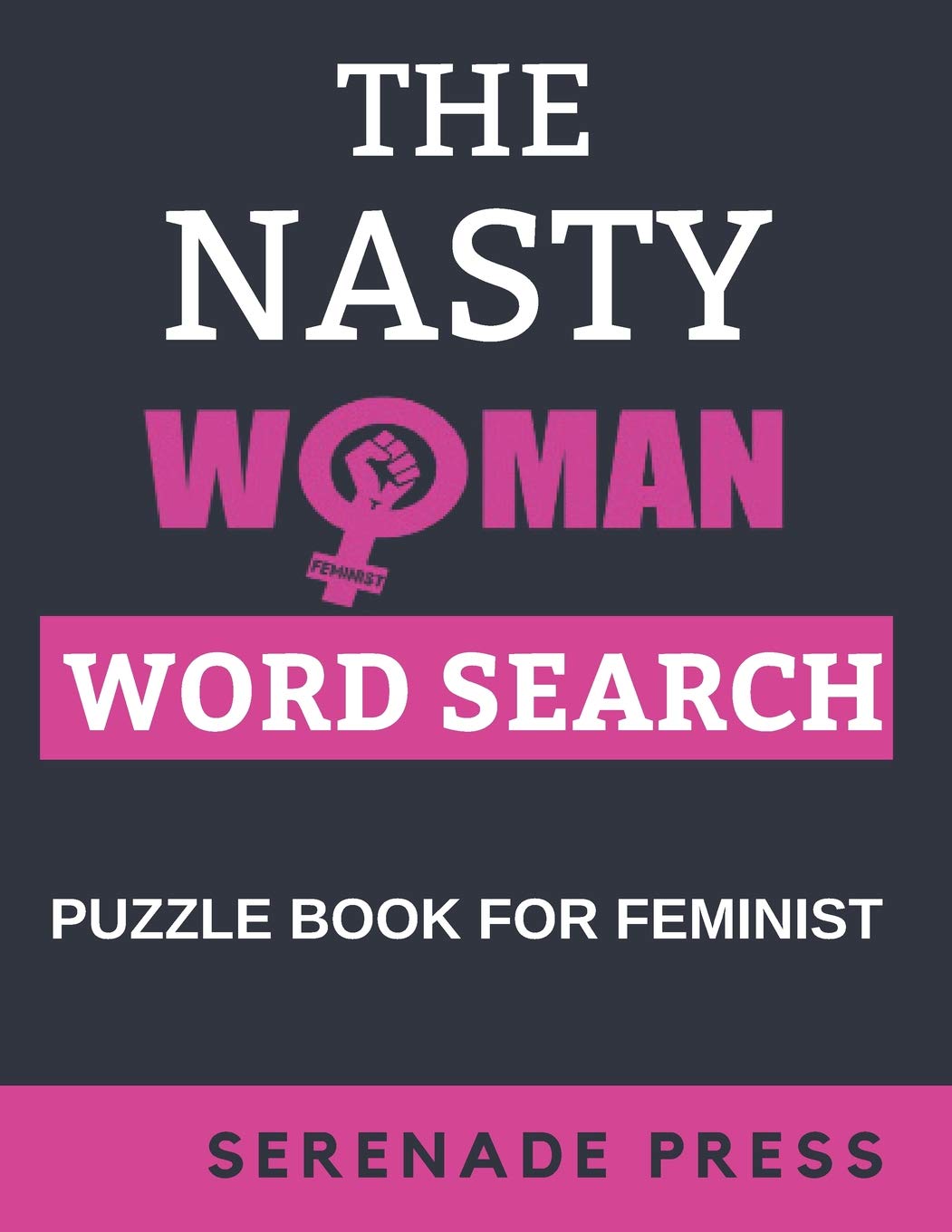The Nasty Woman Word Search Puzzle Book For Feminist: Word Search Books For Women Large Print Gift For Seniors, Adults And Teena,Used