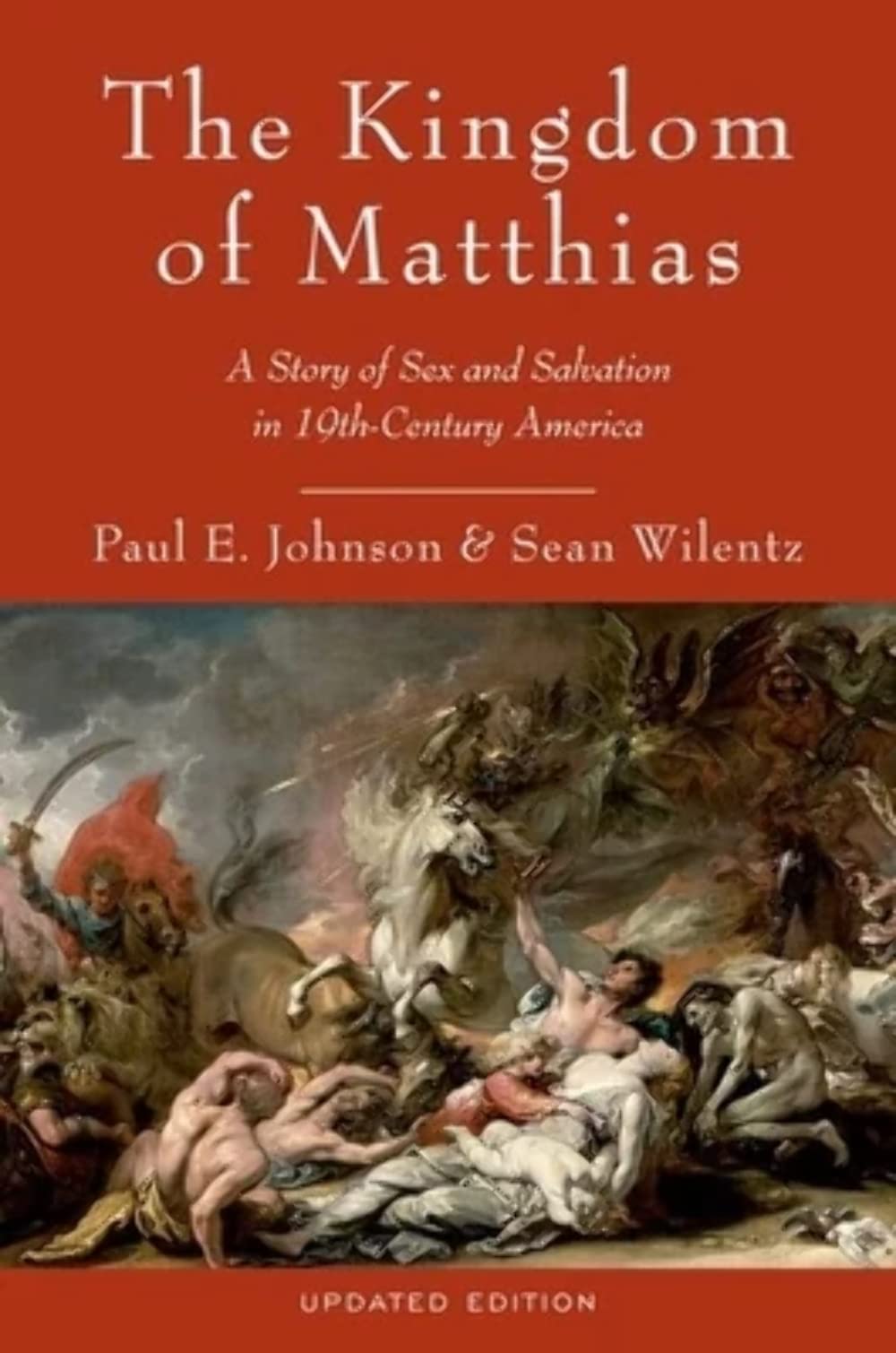 The Kingdom Of Matthias: A Story Of Sex And Salvation In 19Thcentury America,Used