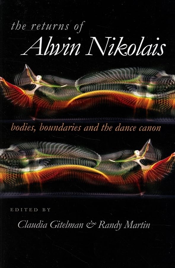 The Returns Of Alwin Nikolais: Bodies, Boundaries And The Dance Canon