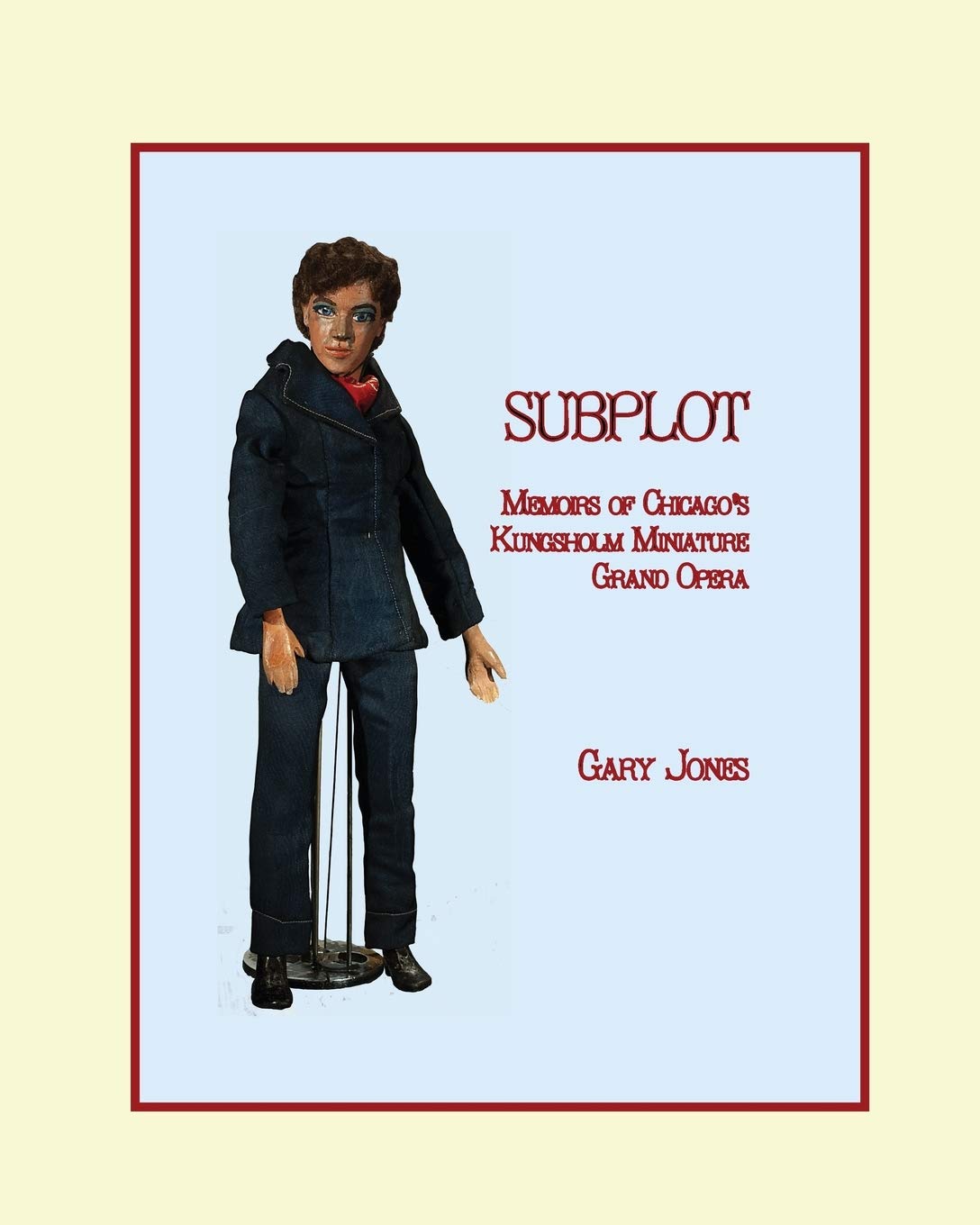 Subplot: Memoirs of Chicago's Kungsholm Miniature Grand Opera,Used